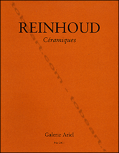 REINHOUD - Cramiques. Paris, Galerie ARIEL, 2001.