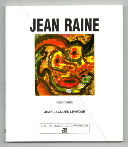 Jean RAINE - Peintures. Paris, Edition de la Diffrence, 1990.
