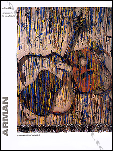 ARMAN - Shooting colors - Peinture et musique. Paris, Editions de la Diffrence, 1989.