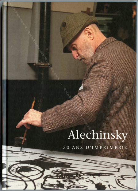 Pierre ALECHINSKY - 50 ans d'imprimerie. La Louvire, Centre de la Gravure et de l'Image imprime, 2000.