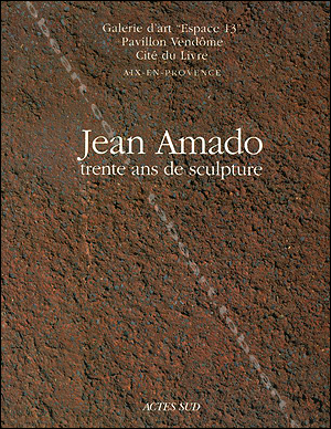 Jean Amado - Aix en Provence, Acte Sud /  Espace 13 , 1997
