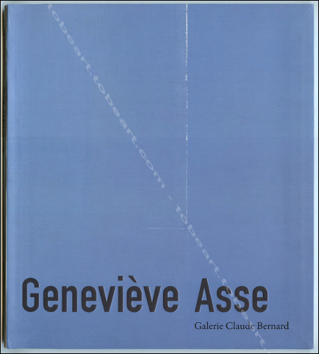 Genevive ASSE. Paris, Galerie Claude Bernard, 2013.