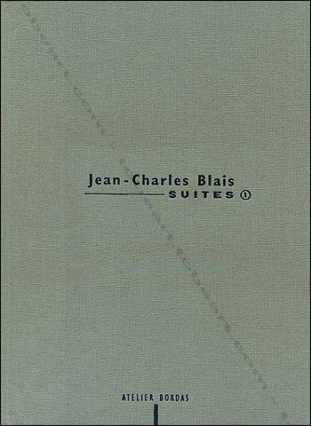 Jean-Charles BLAIS - Lithographies, Monotypes & Variations. Paris, Atelier Bordas, 1995.