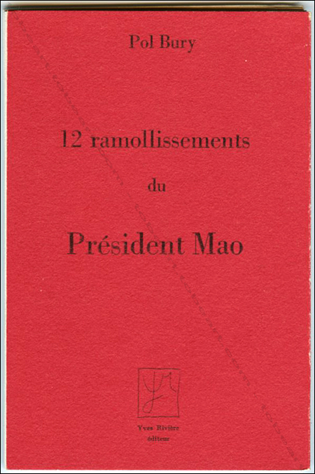 Pol BURY - 12 ramollissements du Prsident Mao. Genve, Editions Yves Rivire, 1973.
