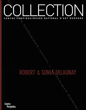 La donation Sonia et Charles Delaunay dans les collections du Centre Pompidou. Paris, Centre Georges Pompidou, 2003.