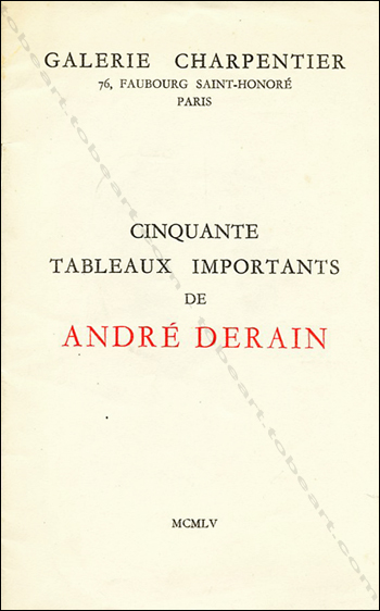 Cinquante tableaux importants de André DERAIN. Paris, Galerie Charpentier, 1955.
