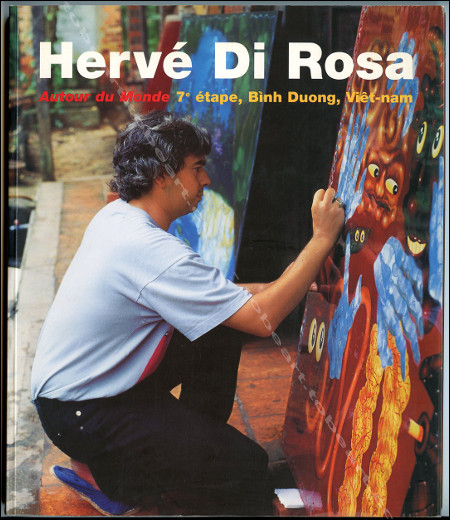 Herv Di ROSA - Autour du monde 7me tape, Binh Duong, Vit-nam. Paris, Galerie Louis Carr & Cie, 1998.