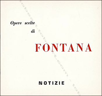 Opere scelte di FONTANA. Torino, Galleria Notizie, 1965.