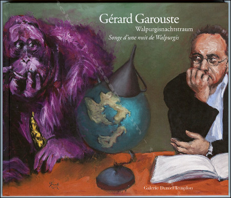 Gérard Garouste - Walpurgisnachtstraum. Songe d'une nuit de Walpurgis. Paris, Galerie Daniel Templon, 2011