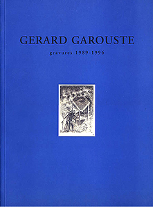 Grard Garouste - Gravures 1989-1996.
