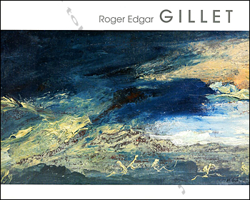 Roger-Edgar GILLET - Tempêtes et mutants. Paris, Galerie Guigon, 2006.