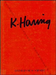 Keith Haring - Paris, Galerie Jrome de Noirmont, 1999.