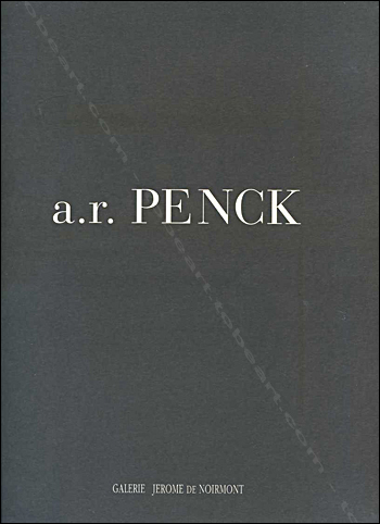 A.R. PENCK - La mort du temps. Paris, Galerie Jrome de Noirmont, 1996.