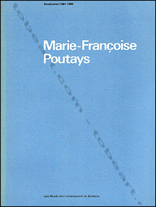 Marie-Franoise Poutays - Bordeaux, Capc, 1987.