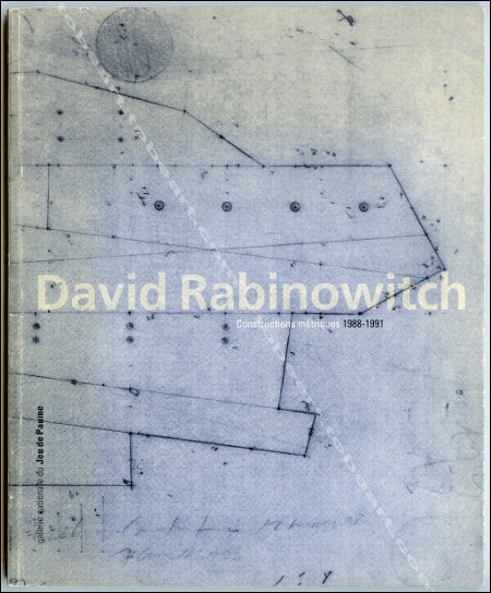 David Rabinowitch - Constructions mtriques 1988-1991. Paris, Galerie Nationale du Jeu de Paume, 1993.