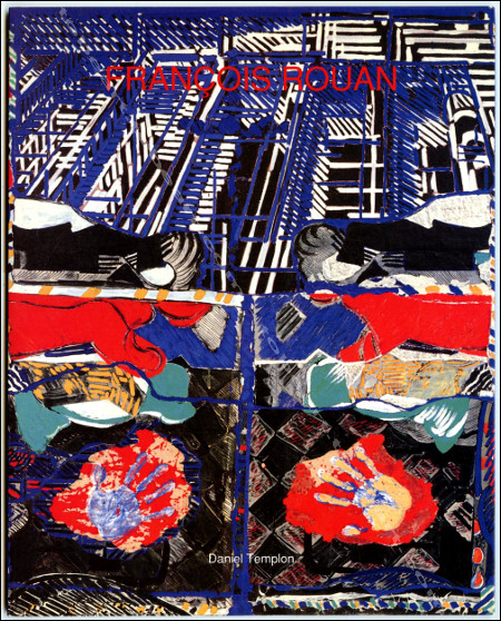 Franois ROUAN - Peintures 1988-1990. Paris, Galerie Daniel Templon, 1991.