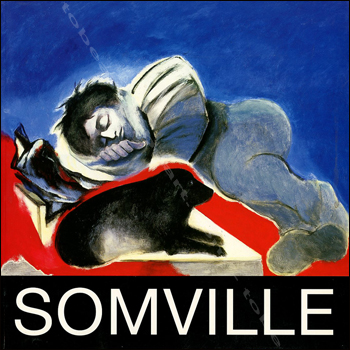 Roger SOMVILLE - Les années 1975-1997. Belgique, Fondation Somville / Chamalières, 1998.
