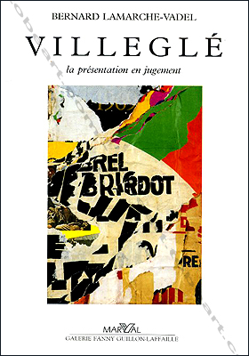 Jacques VILLEGLÉ - La prsentation en jugement. Paris, Editions Marval / Galerie Guillon-Laffaille, 1990.