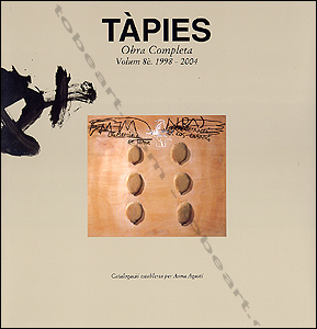 Antoni Tpies - Obra Completa volume 8. 1998 - 2004.