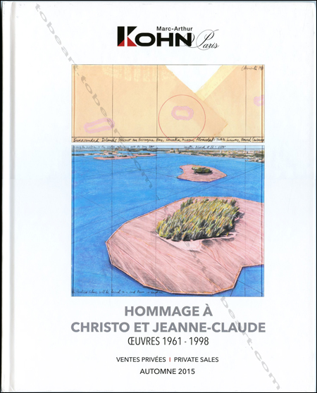 Hommage  CHRISTO & Jeanne-Claude: Oeuvres 1961-1998. Paris, Marc Arthur Kohn, 2015.