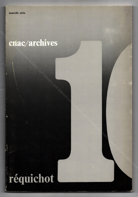 Bernard REQUICHOT - cnacarchives 10. Paris, Centre National d'Art Contemporain, 1973.