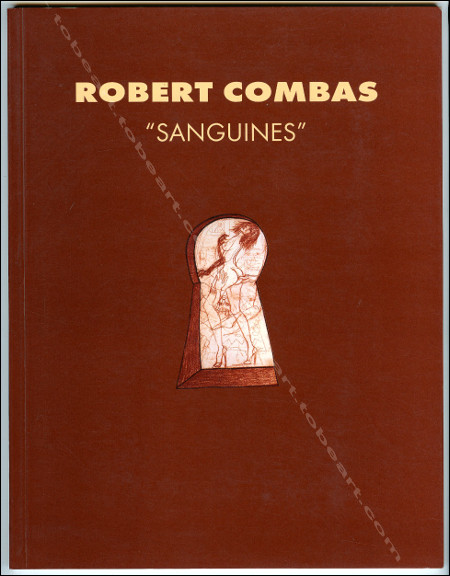 Robert COMBAS - Sanguines. Paris, Galerie Laurent Strouk, 1996.