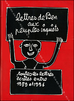 BEN (Vautier) - Lettres de Ben aux peuples inquiets. Nice, Z'ditions, 1997.
