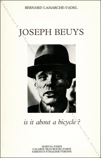 Joseph BEUYS - Bernard Lamarche-Vadel. Is it about a bicycle ? Paris, Editions Marval / Galerie Beaubourg / Sarenco-Strazzer (Verone), 1985.