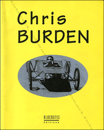 Chris BURDEN - Un livre de survie. Paris, Editions Blocnotes, 1995.