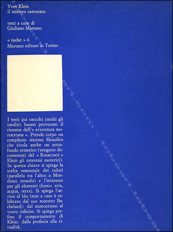 Yves KLEIN il mistero ostentato. Torino, Martano Editore, 1970.