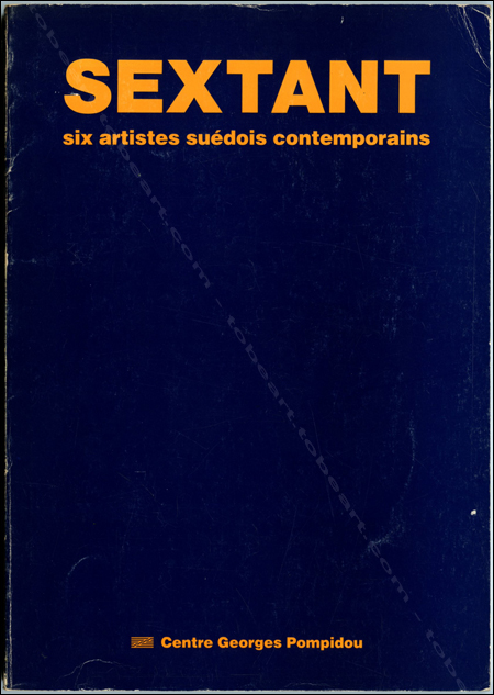 SEXTANT. Six artistes Sudois contemporains. Paris, Centre Georges Pompidou, 1980.