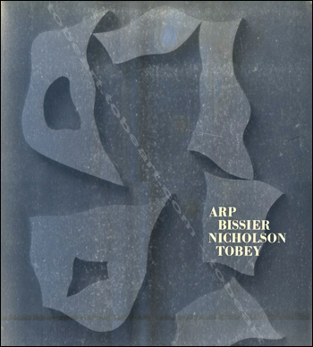 Hans ARP - Julius BISSIER - Ben NICHOLSON - Mark TOBEY. Basel, Galerie Beyeler, 1963.