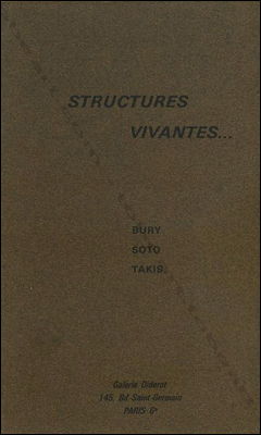 Structures vivantes... BURY SOTO TAKIS.