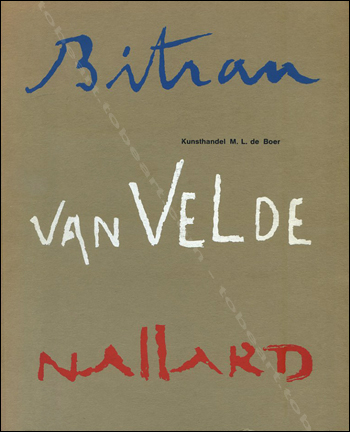 Albert BITRAN - Bram Van VELDE - Louis NALLARD. Amsterdam, Kunsthandel M. L. de Boer, 1974.