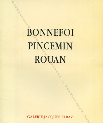 Christian BONNEFOI - Jean-Pierre PINCEMIN - François ROUAN. Paris, Galerie Jacques Elbaz, 1998.