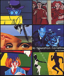 Figuration Narrative. Paris, Editions Hazan / Villa Tamaris, 2000.