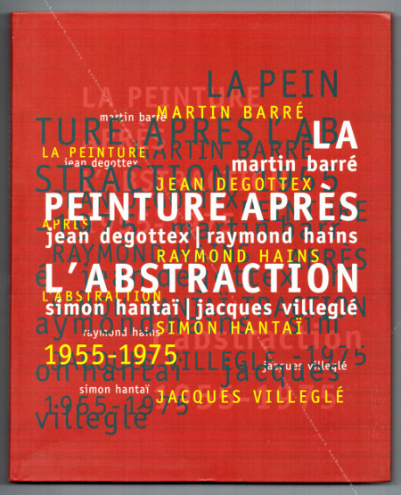 La peinture aprs l'Abstraction 1955- 1975. Paris Muses, 1999.
