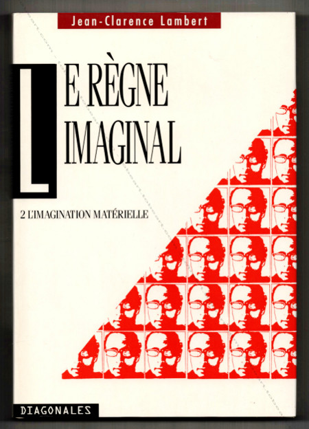 Le rgne imaginal. 2 - L'imagination matrielle. Paris, Edition Cercle d'Art, 1991.