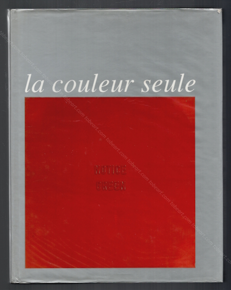 La couleur seule. L'Expérience du monochrome. Art contemporain Lyon - Octobre des Arts, 1988.