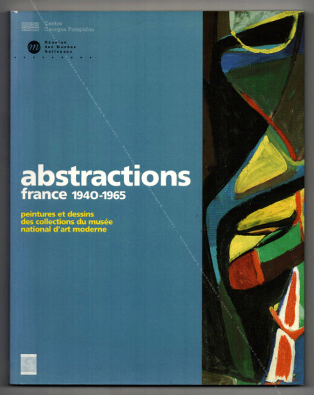 Abstractions france 1940-1965. Peintures et dessins des collections du musée national d'art moderne. Paris, Réunion des Musées Nationaux / Centre Georges Pompidou, 1997.
