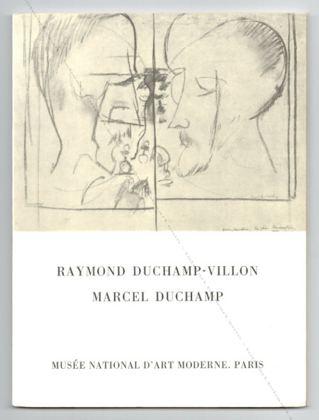 Raymond DUCHAMP-VILLON - Marcel DUCHAMP. Paris, Musée National d'Art Moderne, 1967.