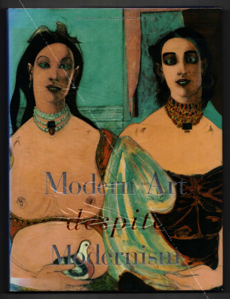 Modern Art Despite Modernism. New York, Museum of Modern Art, 2000.