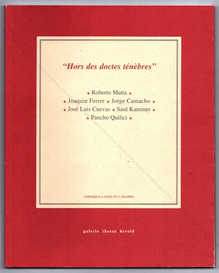 Hors des doctes tnbres. Paris, Galerie Thessa Herold, 1999.