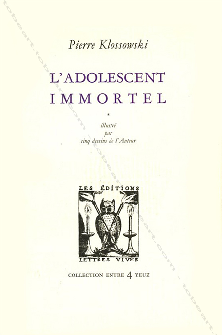 Pierre KLOSSOWSKI. L'Adolescent immortel. Paris, Editions Lettres Vives, 1994.