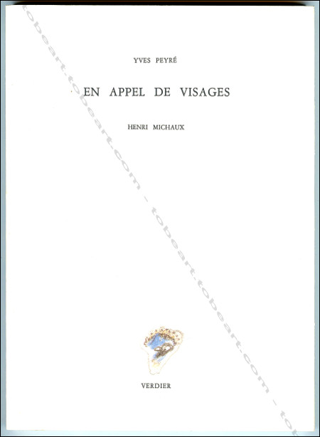 Henri MICHAUX - Yves Peyré. En appel de visage. Lagrasse, Editions Verdier, 1983.