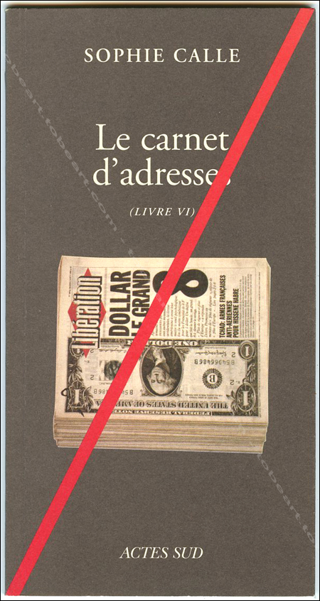 Sophie CALLE. Le carnet d'adresse (livre VI). Arles, Editions Acte Sud, 1998.