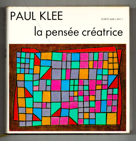 Paul KLEE. Ecrits sur l'art. La pense cratrice. Paris, Editions Dessain et Tolra, 1977-73.
