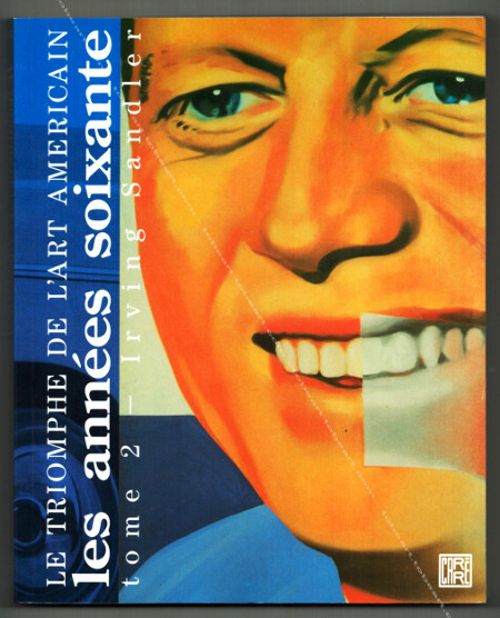 Les annes soixante. Irving Sandler. Paris, Editions Carr, 1990-91.