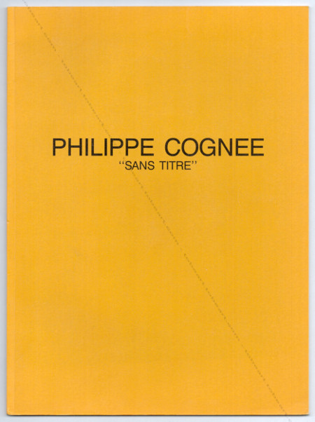 Philippe COGNÉE - Sans titre. Villeurbanne, Centre d'Art Contemporain de Saint-Priest, 1990.