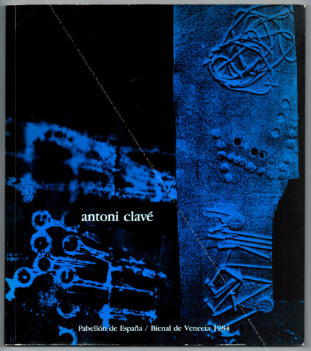 Antoni CLAVÉ. Madrid, P.E.A.C.E. / Biennale de Venise, 1984.